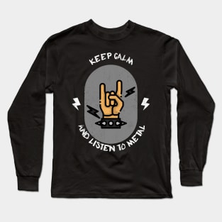 Keep calm and listen to metal Long Sleeve T-Shirt